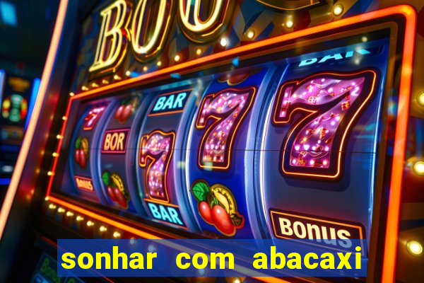 sonhar com abacaxi no jogo do bicho