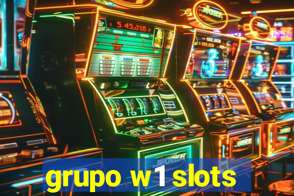 grupo w1 slots