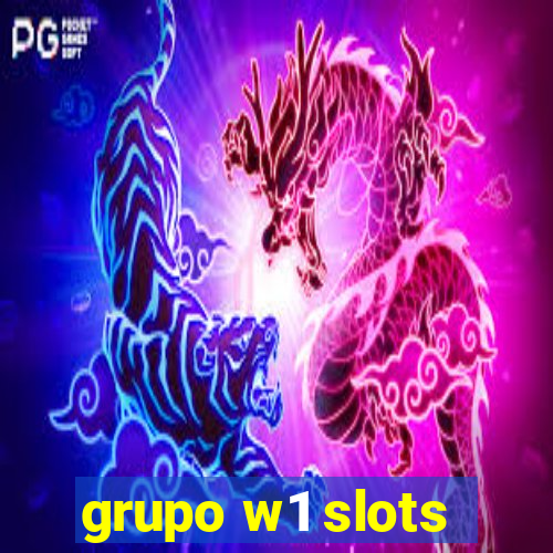 grupo w1 slots