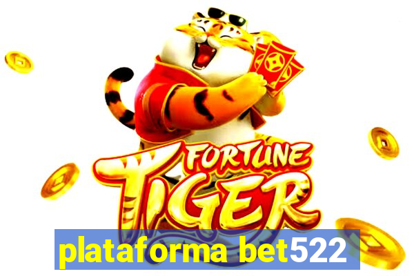 plataforma bet522