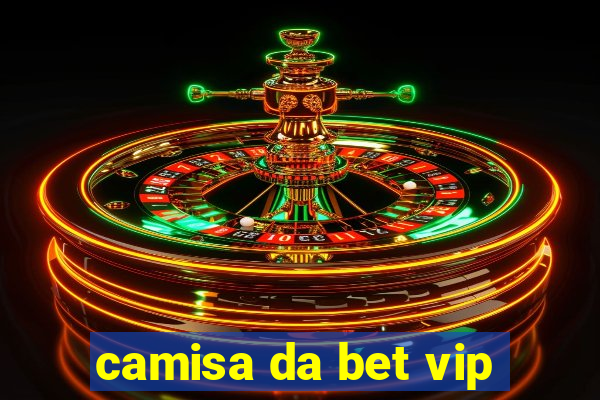 camisa da bet vip