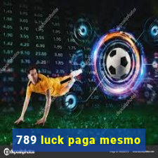 789 luck paga mesmo