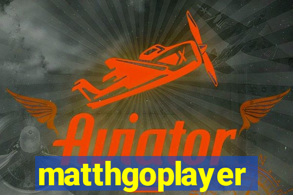 matthgoplayer