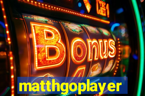 matthgoplayer