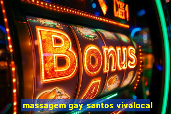 massagem gay santos vivalocal