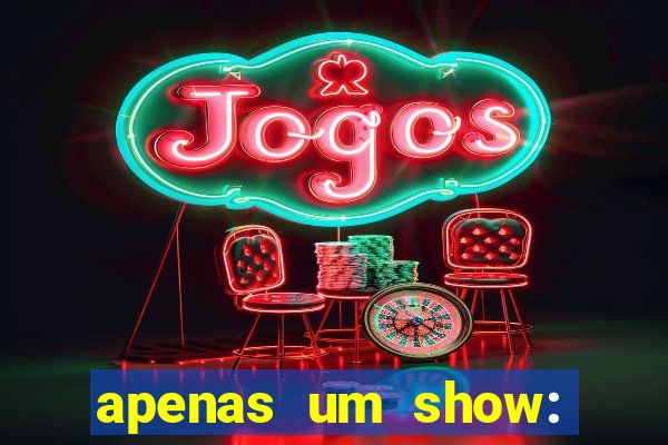 apenas um show: pancadaria 2