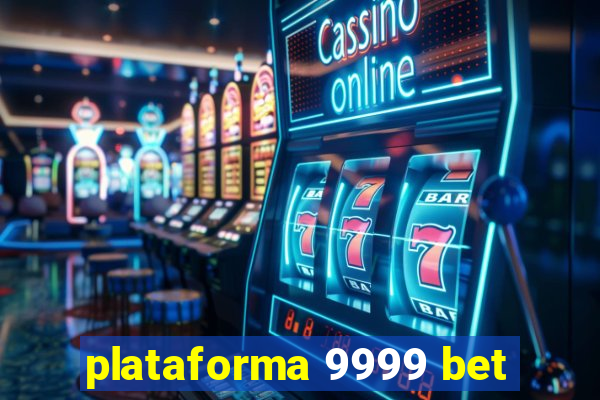 plataforma 9999 bet