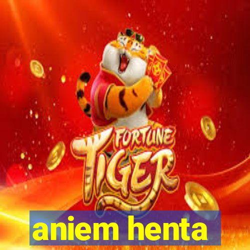 aniem henta