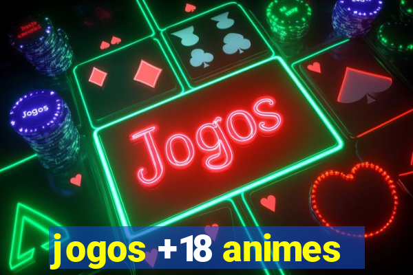 jogos +18 animes