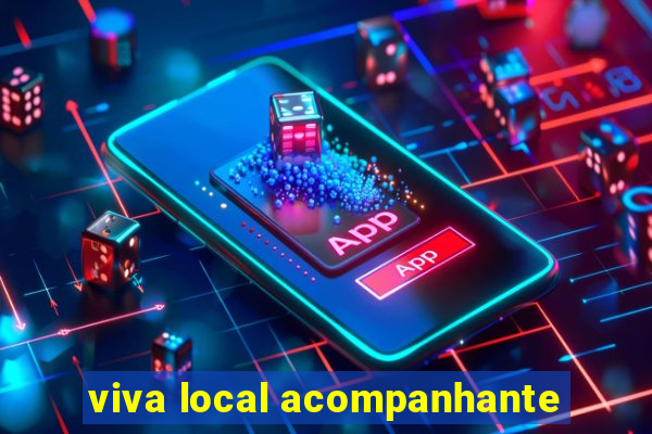 viva local acompanhante