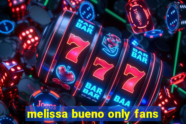 melissa bueno only fans