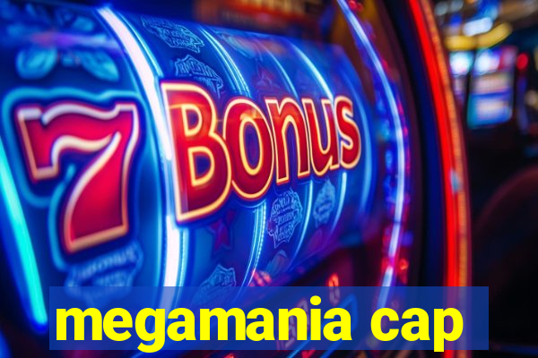 megamania cap