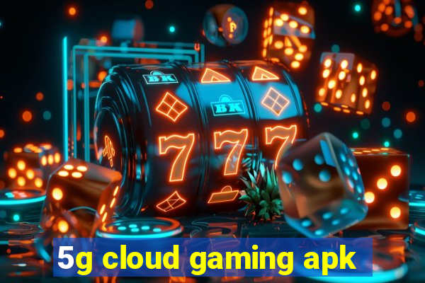 5g cloud gaming apk