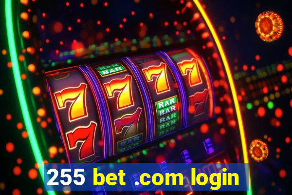 255 bet .com login