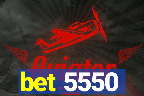 bet 5550