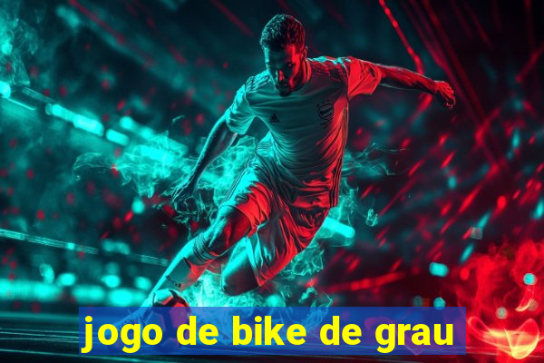 jogo de bike de grau