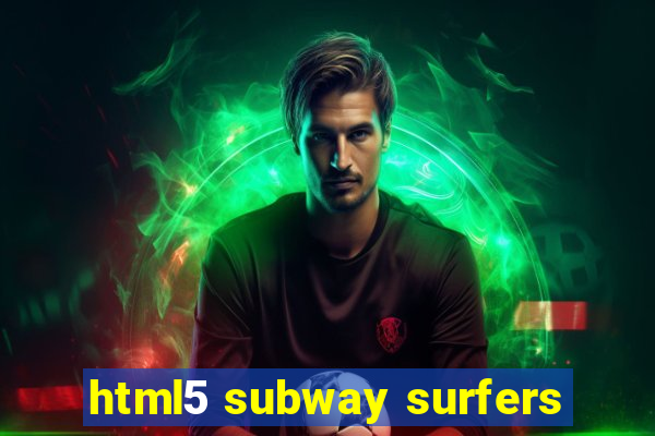 html5 subway surfers