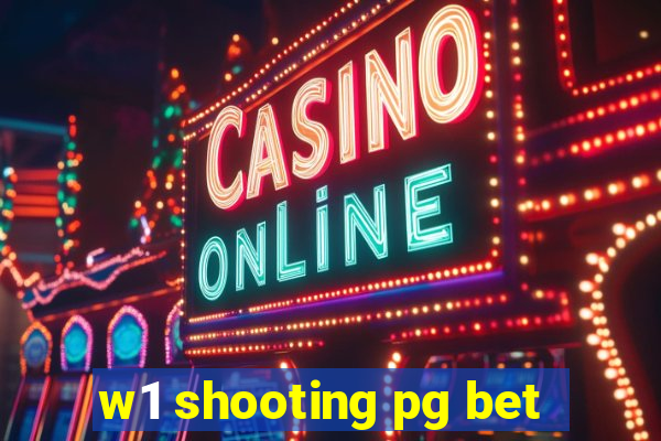 w1 shooting pg bet