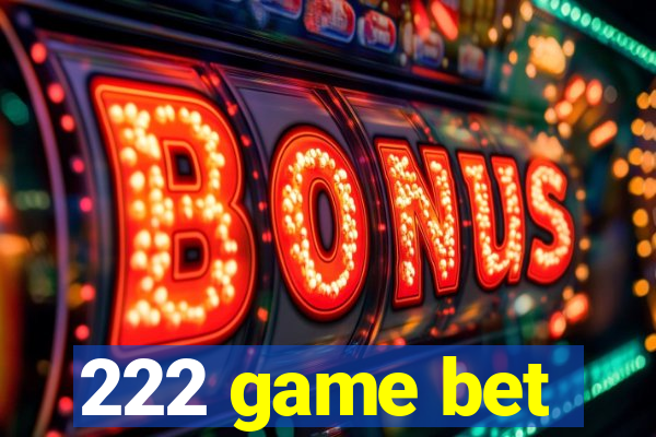 222 game bet