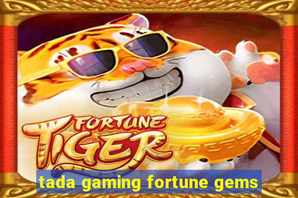 tada gaming fortune gems