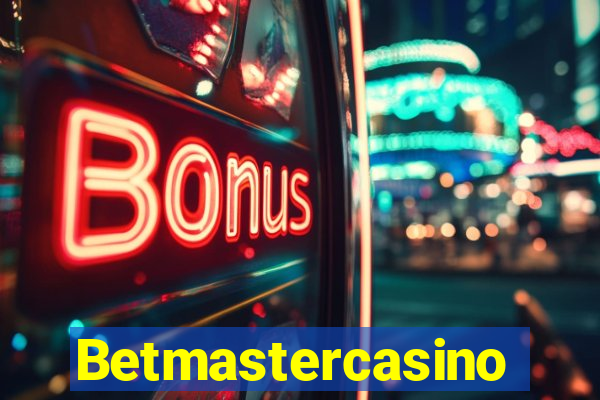 Betmastercasino