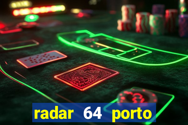 radar 64 porto seguro bahia