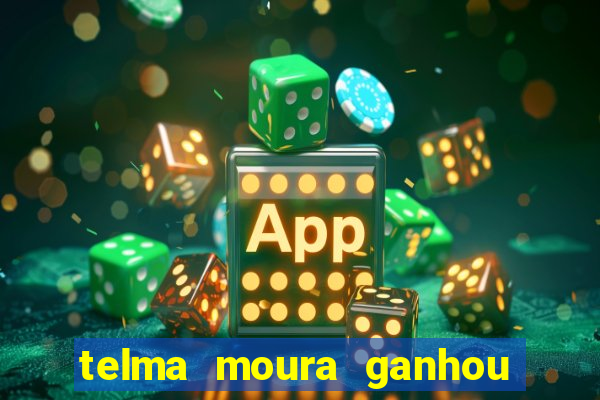 telma moura ganhou na loteria