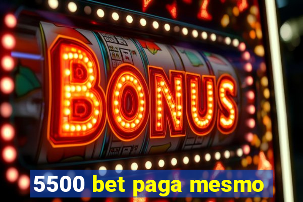 5500 bet paga mesmo