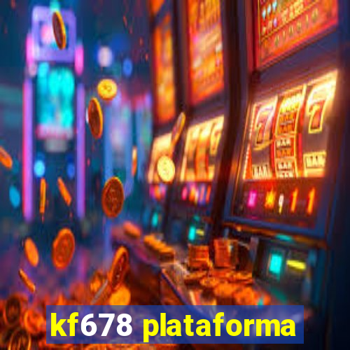 kf678 plataforma