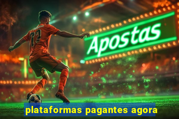 plataformas pagantes agora