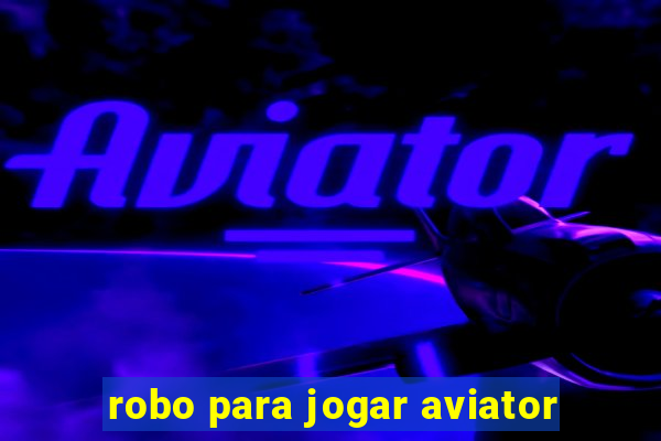 robo para jogar aviator