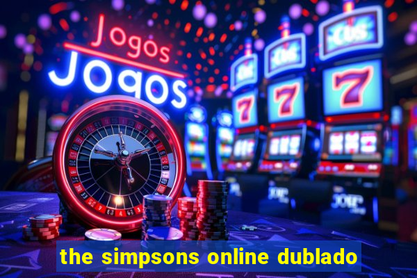 the simpsons online dublado