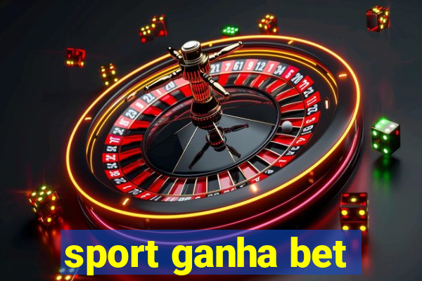 sport ganha bet