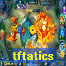 tftatics