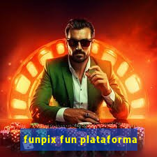 funpix fun plataforma