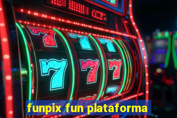 funpix fun plataforma