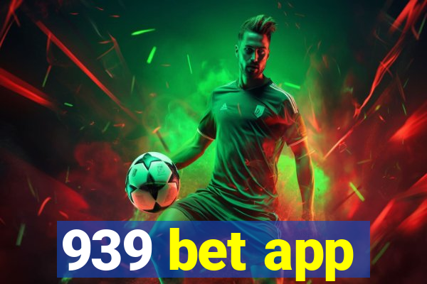 939 bet app