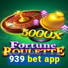 939 bet app