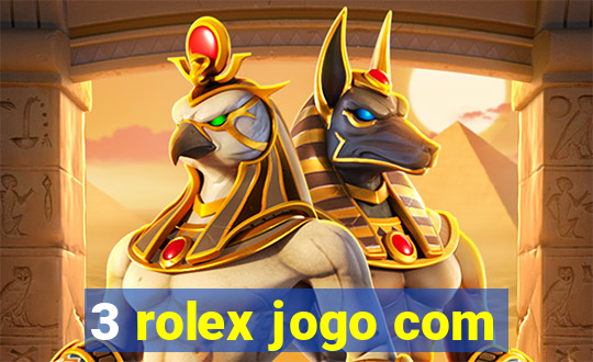 3 rolex jogo com