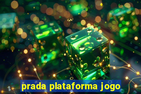 prada plataforma jogo