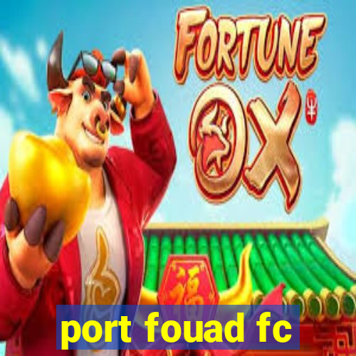 port fouad fc