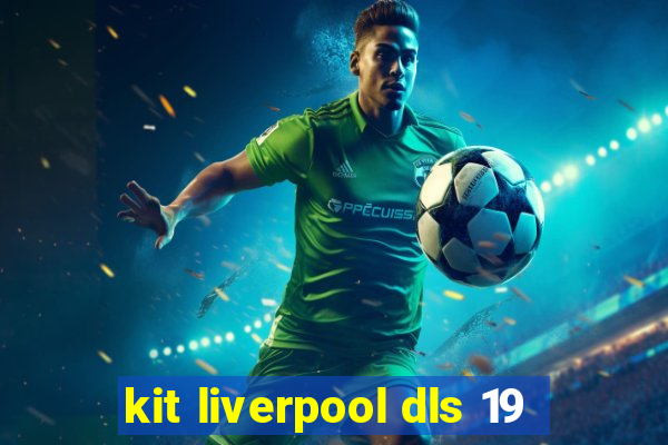 kit liverpool dls 19