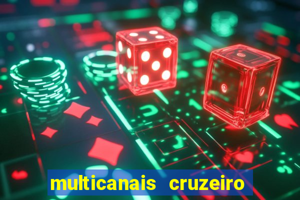 multicanais cruzeiro ao vivo