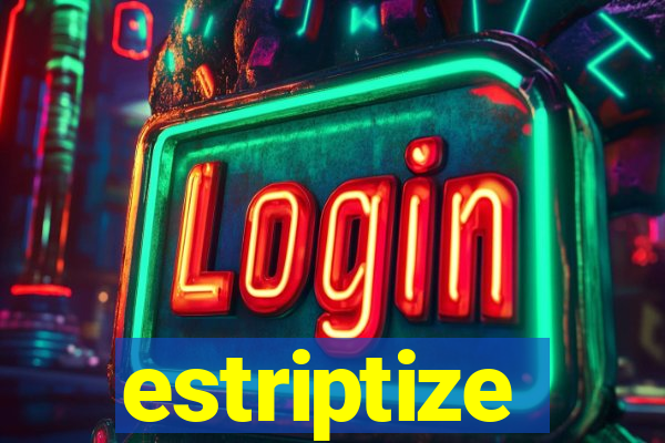 estriptize