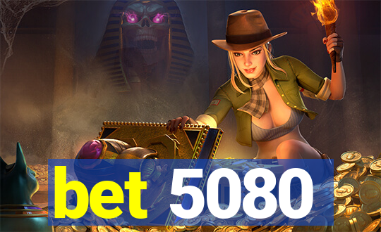 bet 5080