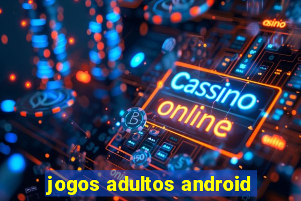 jogos adultos android