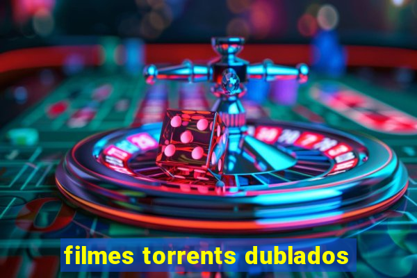 filmes torrents dublados