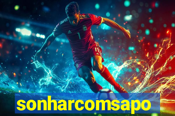 sonharcomsapo