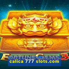 calica 777 slots.com