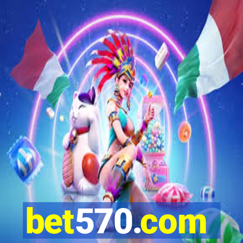 bet570.com